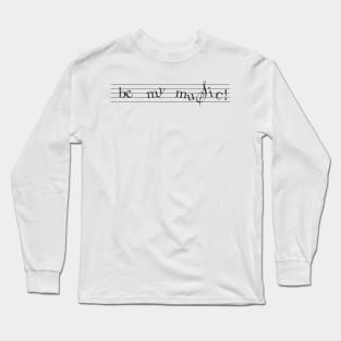 be my music Long Sleeve T-Shirt